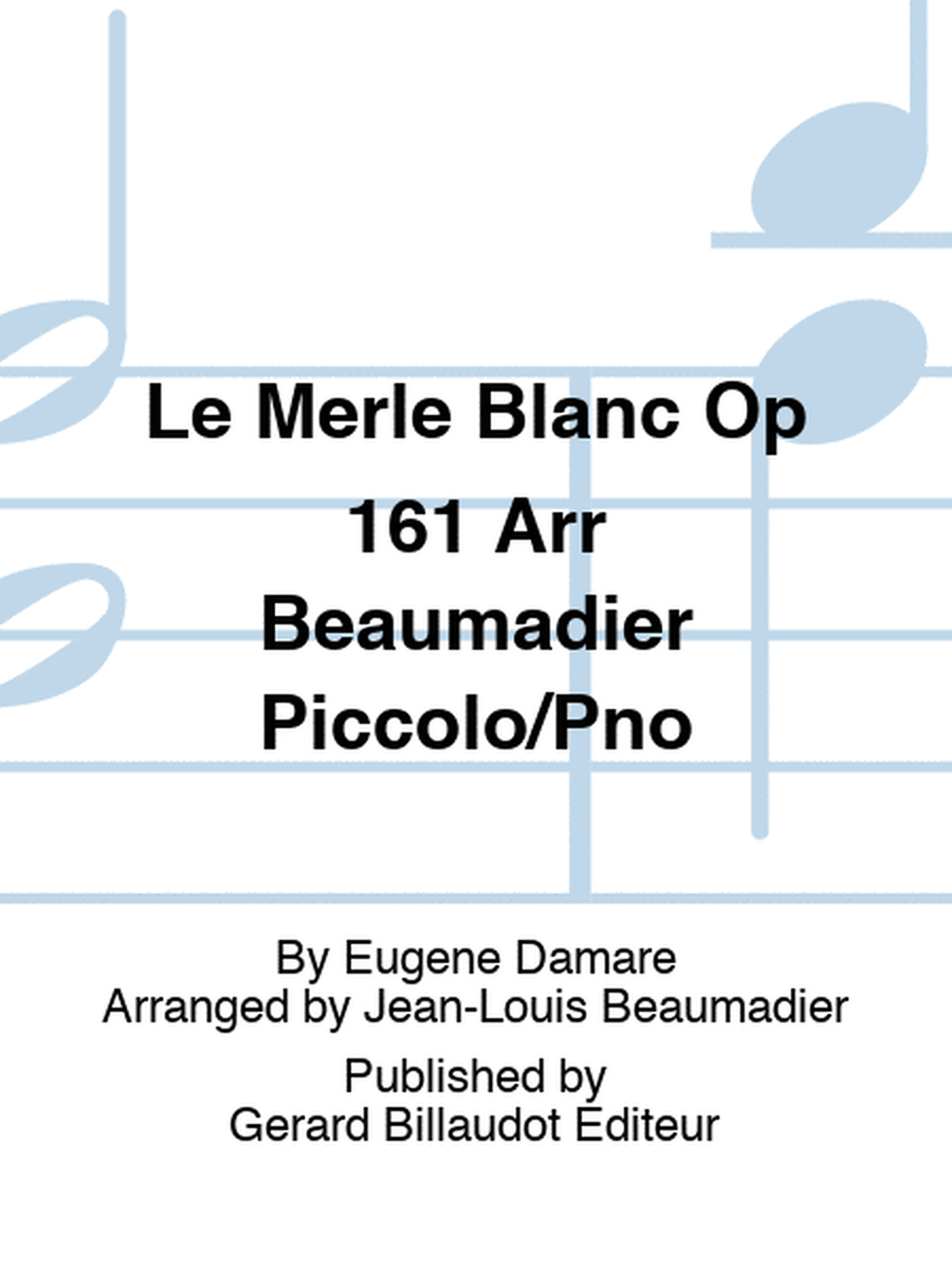 Le Merle Blanc Op 161 Arr Beaumadier Piccolo/Pno