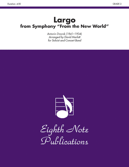 Largo from Symphony â??From the New Worldâ? (For Soloist and Concert Band)