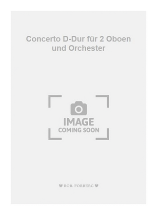 Concerto D-Dur für 2 Oboen und Orchester