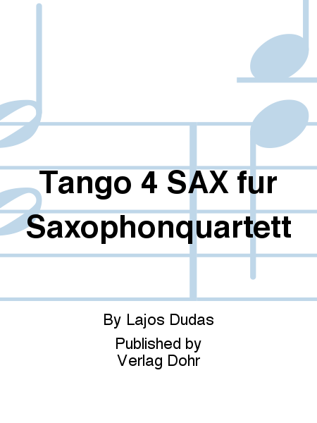 Tango 4 SAX für Saxophonquartett (SATBar oder AATBar)