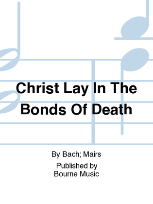 Christ Lay In The Bonds Of Death