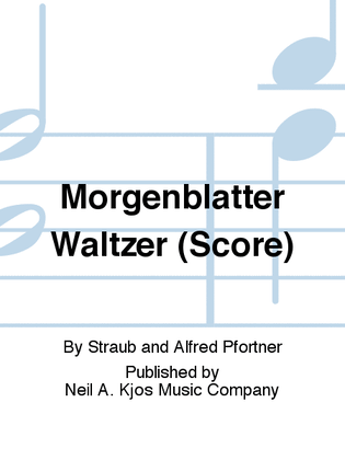 Morgenblatter Waltzer (Score)