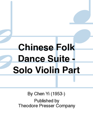 Book cover for Chinese Folk Dance Suite - Solo Violin Part