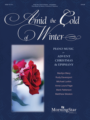 Amid the Cold of Winter: Piano Music for Advent, Christmas, & Epiphany