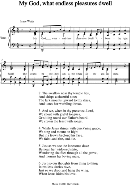 My God, what endless pleasures dwell. A new tune to a wonderful Isaac Watts hymn.