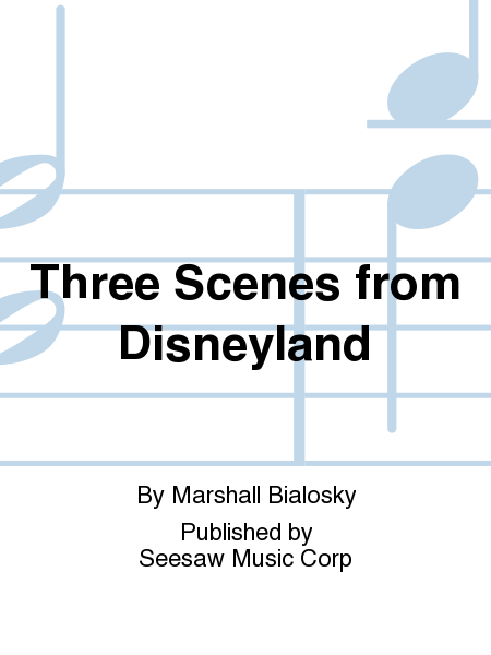 Three Scenes from Disneyland