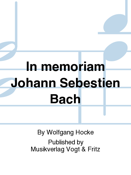 In memoriam Johann Sebestien Bach