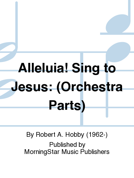 Alleluia! Sing to Jesus: (Orchestra Parts)