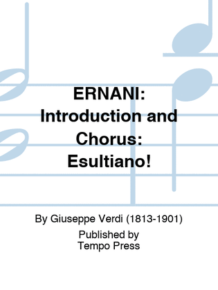 ERNANI: Introduction and Chorus: Esultiano!