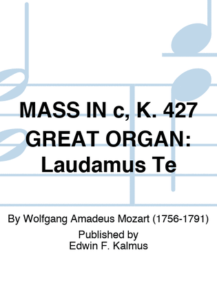 MASS IN c, K. 427 GREAT ORGAN: Laudamus Te