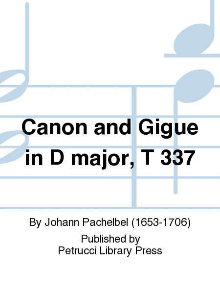 Canon and Gigue in D major, T 337