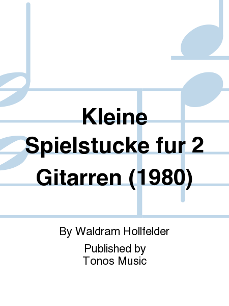 Kleine Spielstucke fur 2 Gitarren (1980)