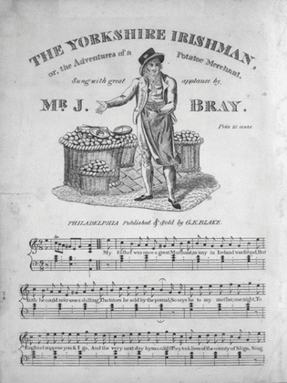 The Yorkshire Irishman, or, The Adventures of an Potatoe Merchant
