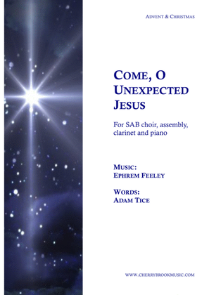 Come, O Unexpected Jesus