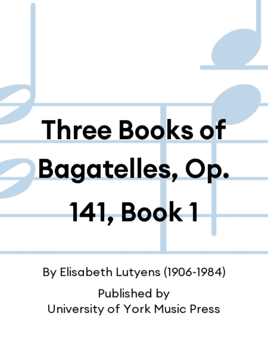 Three Books of Bagatelles, Op. 141, Book 1