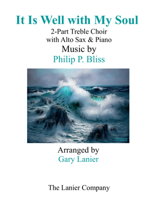 Book cover for IT IS WELL WITH MY SOUL (2-Part Treble Voice Choir with Alto Sax & Piano)