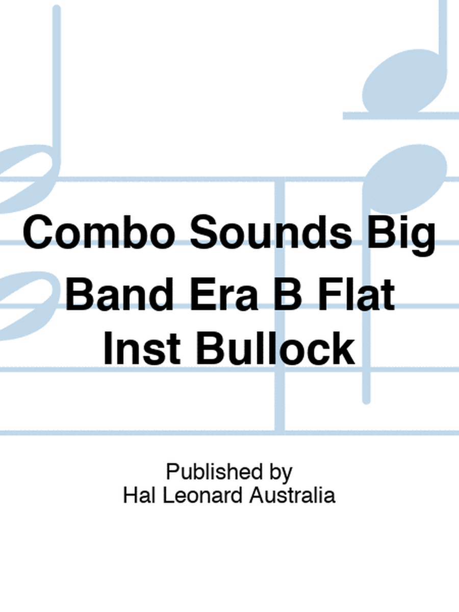 Combo Sounds Big Band Era B Flat Inst Bullock