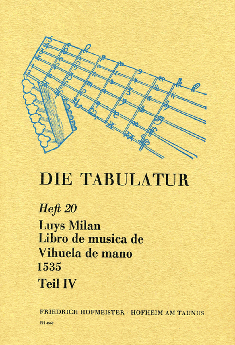 Die Tabulatur, Heft 20: Libro de musica de Vihuela de mano, 1535, Teil IV