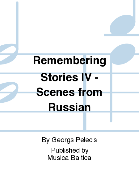 Remembering Stories IV - Scenes from Russian