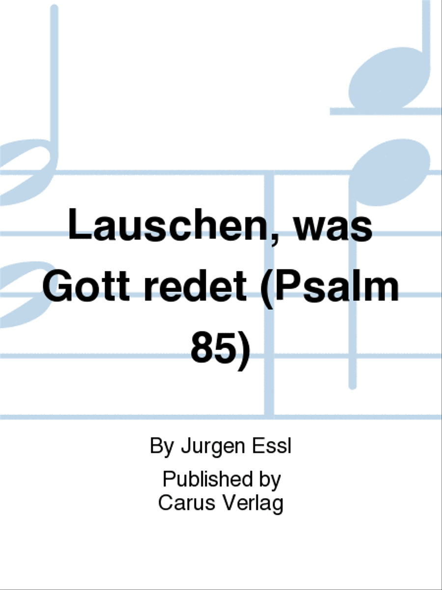 Lauschen, was Gott redet (Psalm 85)