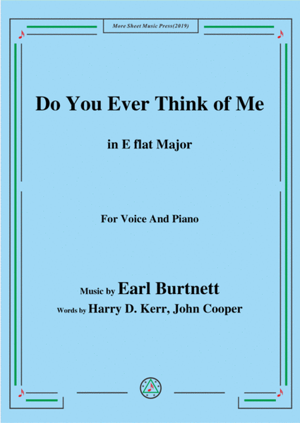 Earl Burtnett-Do You Ever Think of Me,in E flat Major,for Voice&Piano image number null