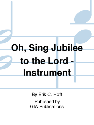 Oh Sing Jubilee to the Lord - Instrument edition