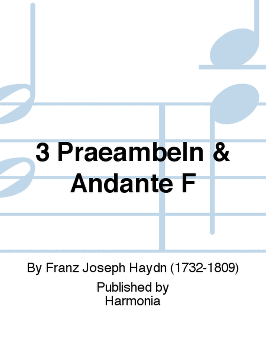3 Praeambeln & Andante F