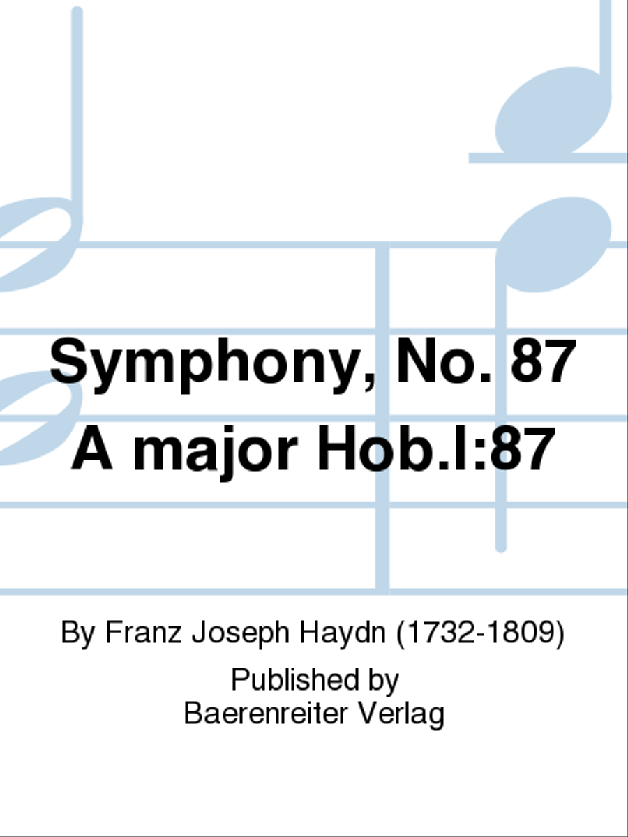 Symphony, No. 87 A major Hob.I:87