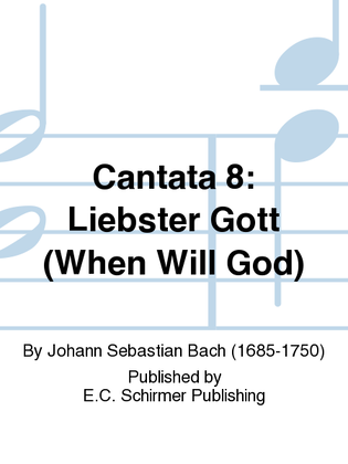 Book cover for Cantata 8: Liebster Gott (When Will God)
