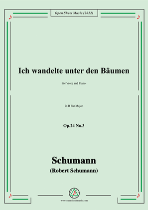 Schumann-Ich wandelte unter den Bäumen,Op.24 No.3,in B flat Major