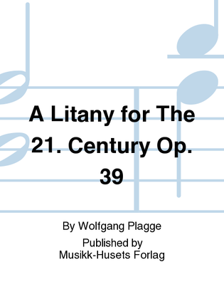 Book cover for A Litany for The 21. Century Op. 39