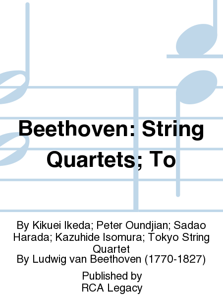 Beethoven: String Quartets; To