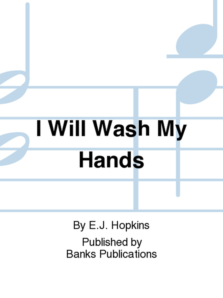 I Will Wash My Hands
