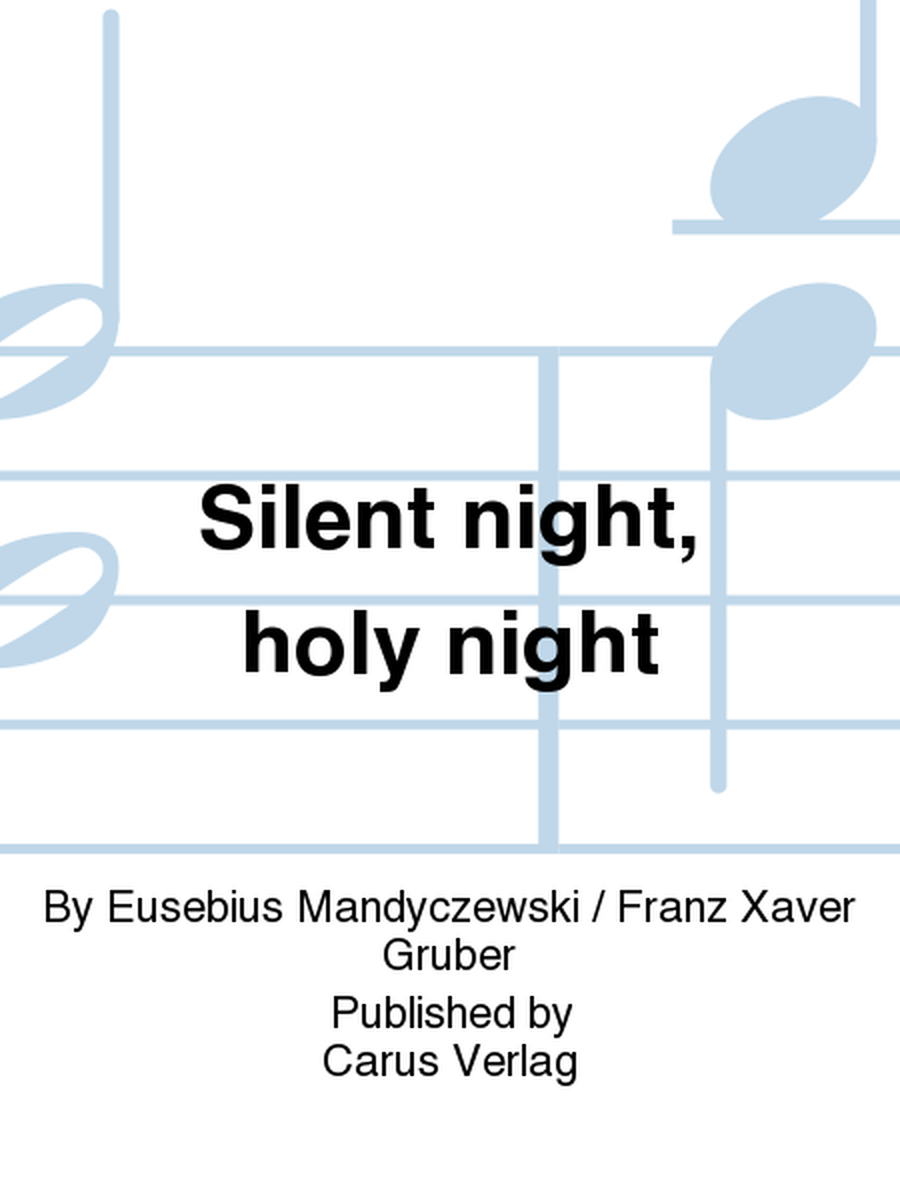 Silent night, holy night (Stille Nacht, heilige Nacht)