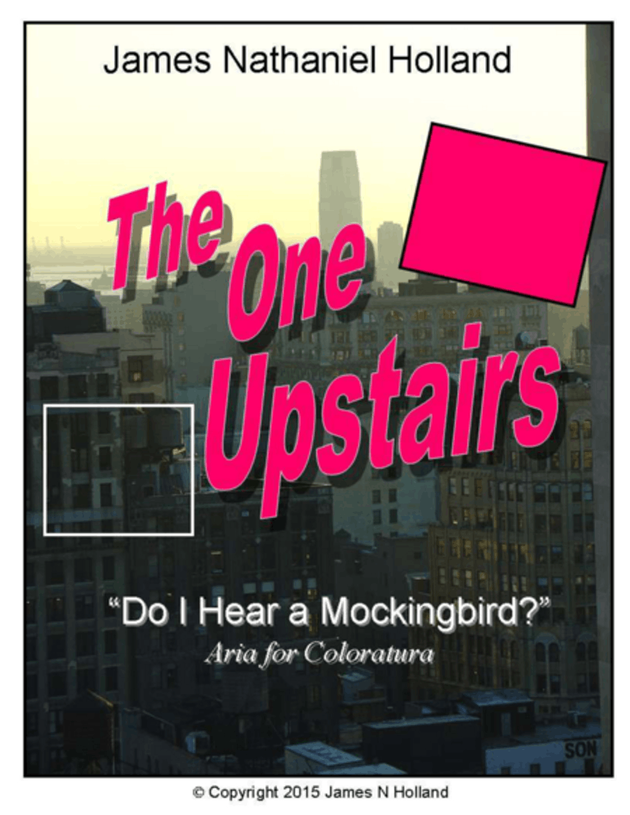 Aria for Coloratura, "Do I Hear a Mockingbird" from the contemporary opera "The One Upstairs"