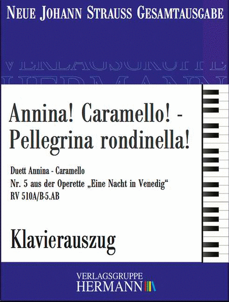 Eine Nacht in Venedig - Annina! Caramello! - Pellegrina rondinella! (Nr. 5) RV 510A/B-5.AB