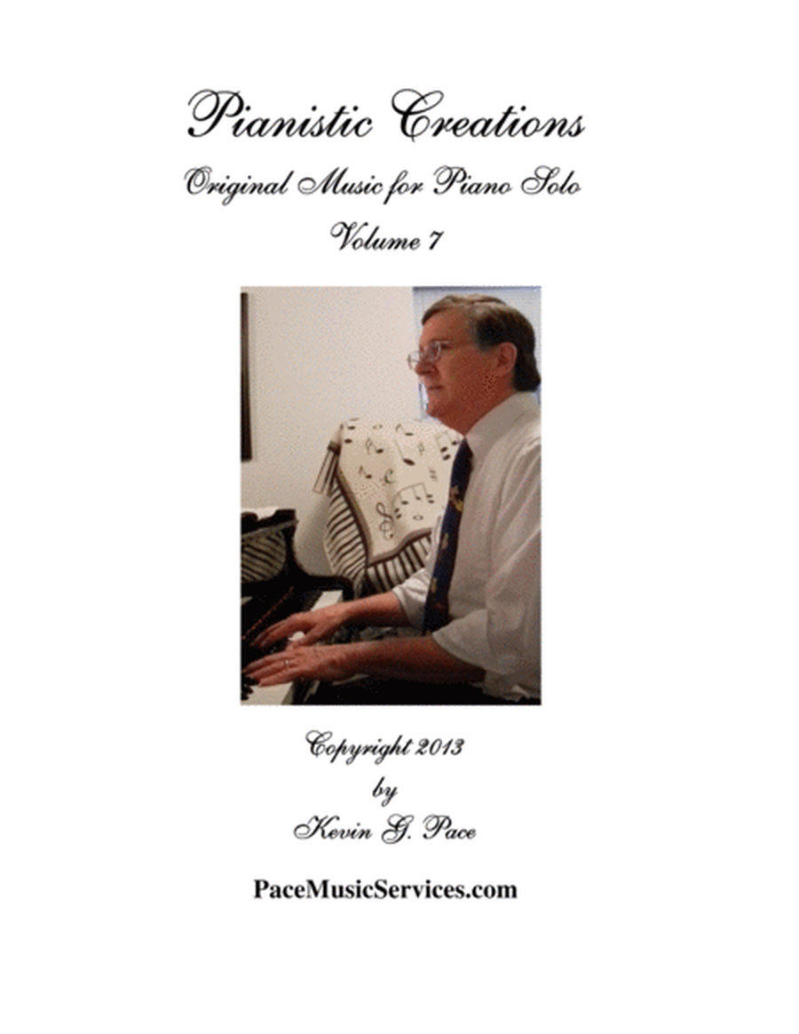 Pianistic Creations: Original Music for Piano Solo (volume 7)