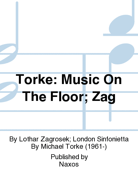 Torke: Music On The Floor; Zag