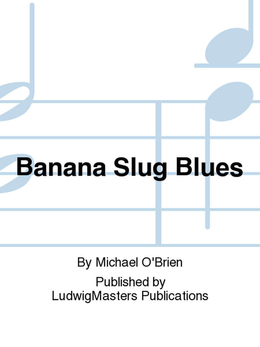 Banana Slug Blues