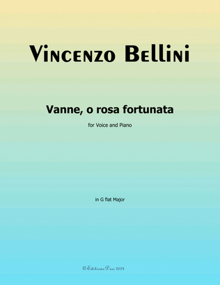 Vanne,o rosa fortunata, by Bellini, in G flat Major