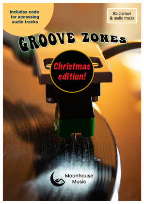 Book cover for Groove Zones Christmas! - Bb clarinet & audio tracks (included). 15 ALTERNATIVE Carols!