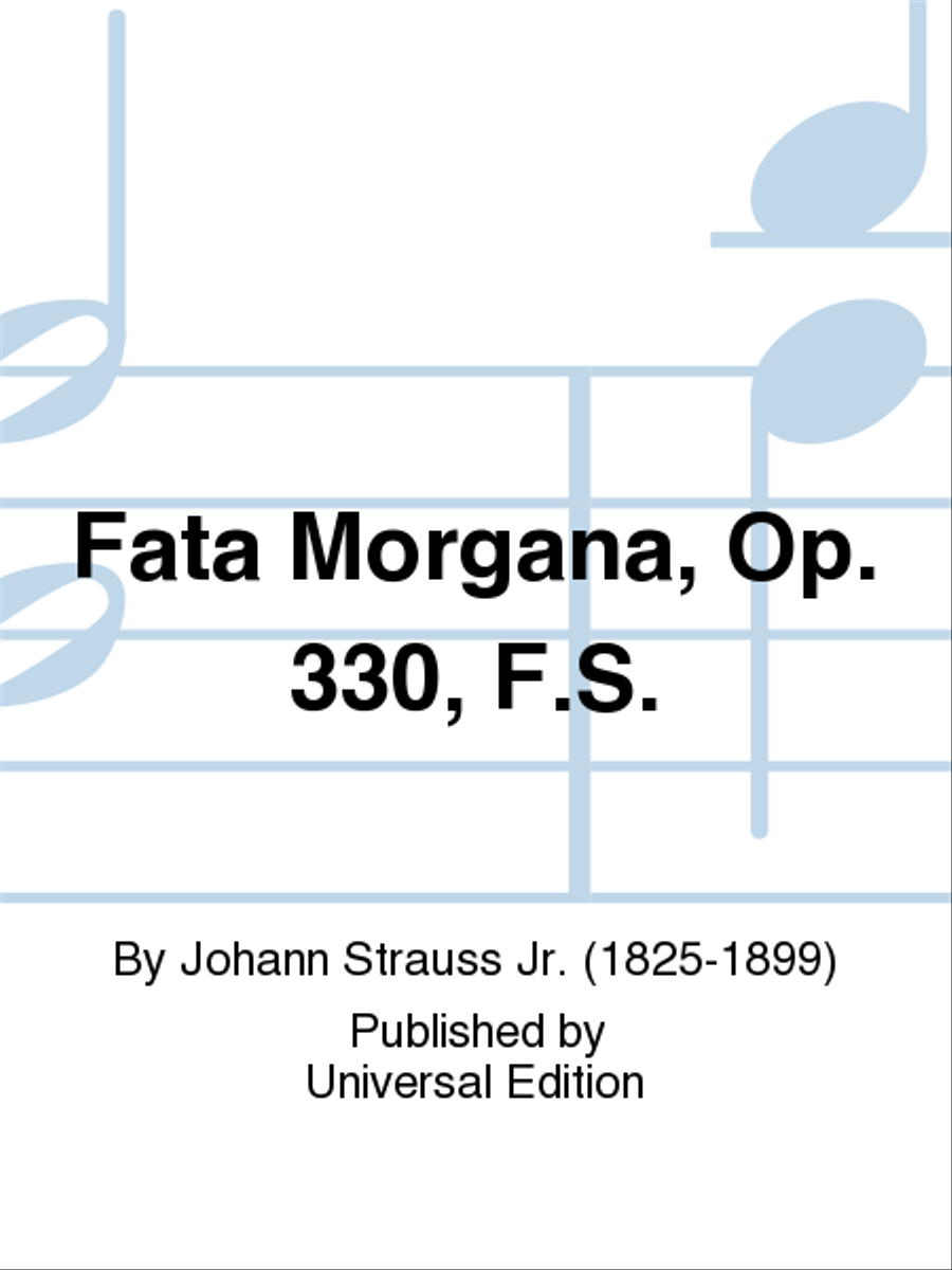 Fata Morgana, Op. 330, F.S. by Johann Strauss Jr. Organ - Sheet Music
