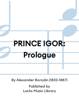 PRINCE IGOR: Prologue