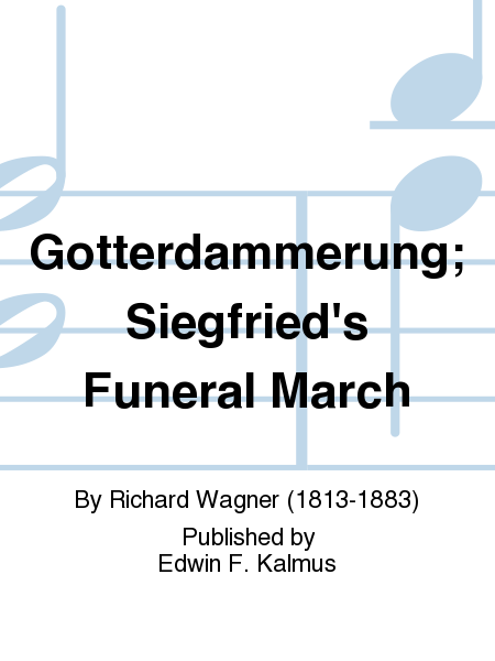 Gotterdammerung; Siegfried's Funeral March