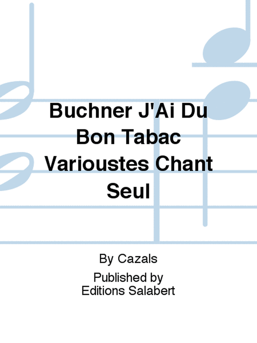 Buchner J'Ai Du Bon Tabac Varioustes Chant Seul
