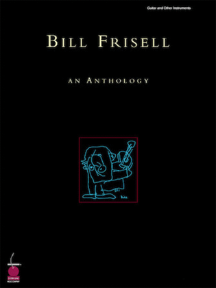 Book cover for Bill Frisell: An Anthology