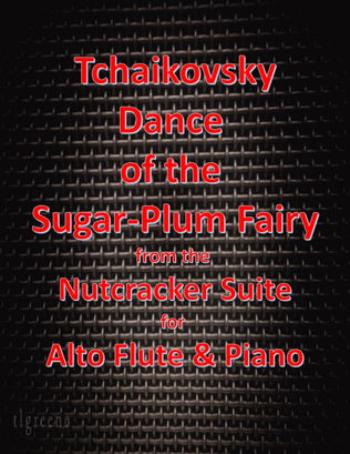 Tchaikovsky: Dance of the Sugar-Plum Fairy from Nutcracker Suite for Alto Flute & Piano