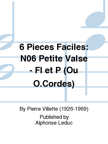 6 Pieces Faciles: No.6 Petite Valse - Fl et P (Ou O.Cordes)
