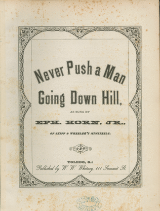Never Push a Man Going Down Hill