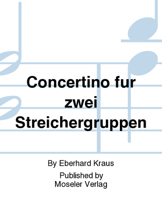 Concertino fur zwei Streichergruppen